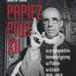 Tytuł: Papież Pius XII w propagandzie komunistycznej w Polsce w latach 1945-1958
Autor: Marcin Sanak
Wydawnictwo: Instytut Pamięci Narodowej
Formaty: MOBI, EPUB