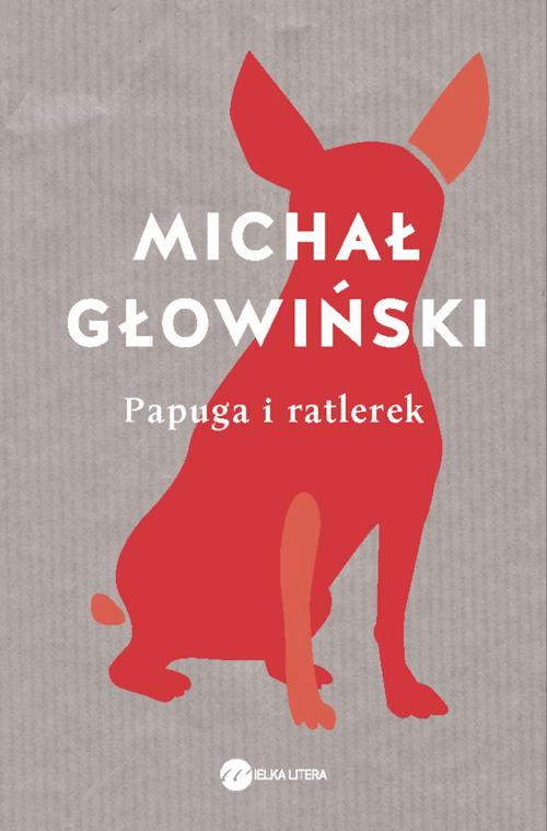 Tytuł: Papuga i ratlerek
Autor: Michał Głowiński
Wydawnictwo: Wielka Litera
Formaty: EPUB, MOBI