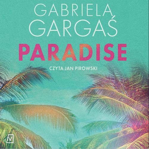 Tytuł: Paradise
Autor: Gabriela Gargaś
Wydawnictwo: Czwarta Strona
Formaty: MP3