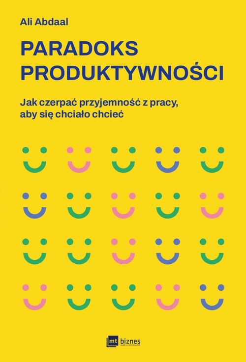 Tytuł: Paradoks produktywności
Autor: Ali Abdaal
Wydawnictwo: MT Biznes
Formaty: EPUB, MOBI