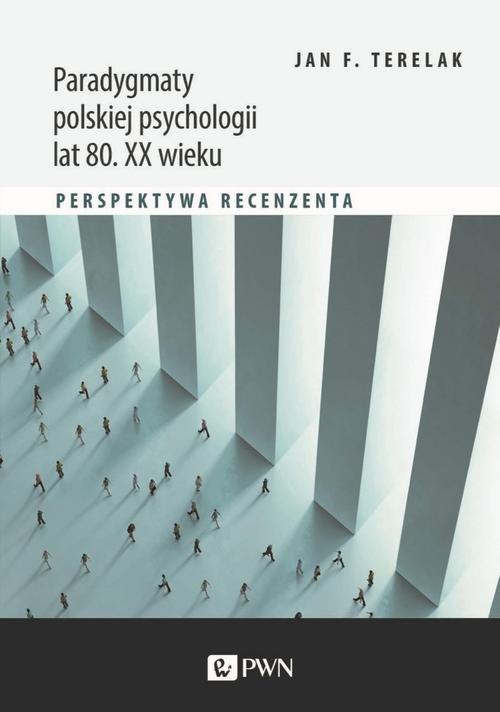 Tytuł: Paradygmaty polskiej psychologii lat 80. XX wieku
Autor: Jan F. Terelak
Wydawnictwo: Wydawnictwo Naukowe PWN
Formaty: MOBI, EPUB