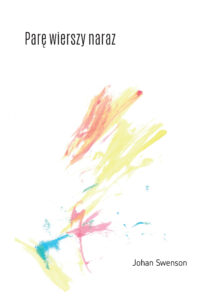 Tytuł: Parę wierszy na raz
Autor: Johan Swenson
Wydawnictwo: Sorus
Formaty: EPUB, PDF, MOBI