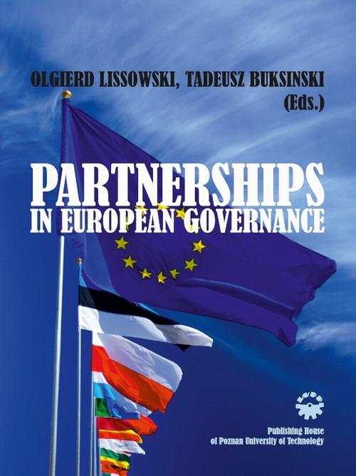 Tytuł: Partnerships in European Governance
Autor: Olgierd Lissowski, Tadeusz Buksiński
Wydawnictwo: Wydawnictwo Politechniki Poznańskiej
Formaty: PDF