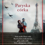 Tytuł: Paryska córka
Autor: Kristin Harmel
Wydawnictwo: Świat Książki
Formaty: EPUB, MOBI