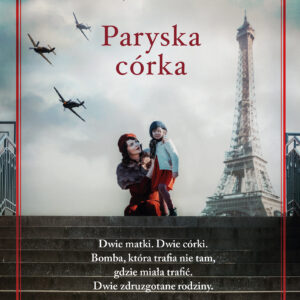 Tytuł: Paryska córka
Autor: Kristin Harmel
Wydawnictwo: Świat Książki
Formaty: EPUB, MOBI