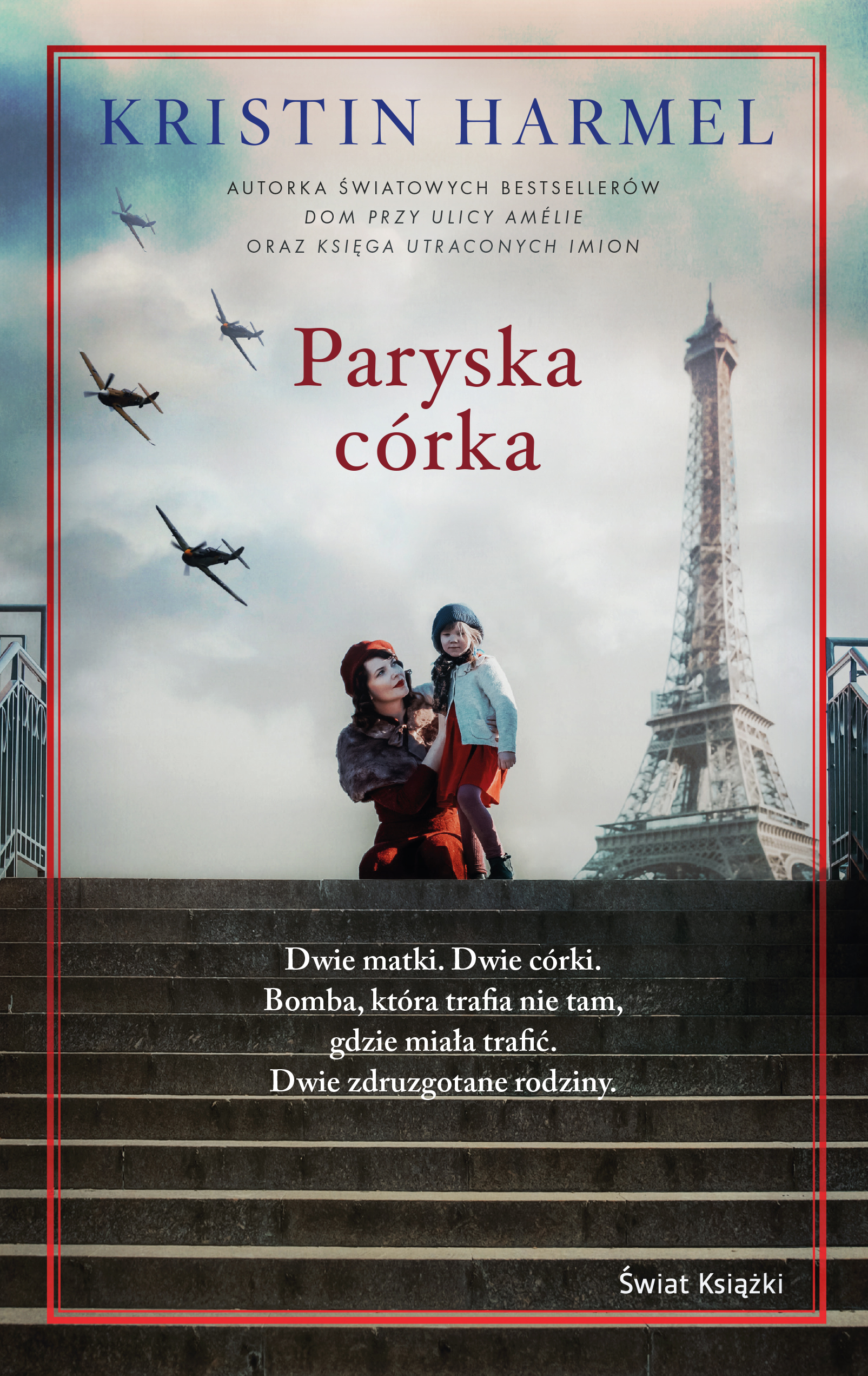 Tytuł: Paryska córka
Autor: Kristin Harmel
Wydawnictwo: Świat Książki
Formaty: EPUB, MOBI