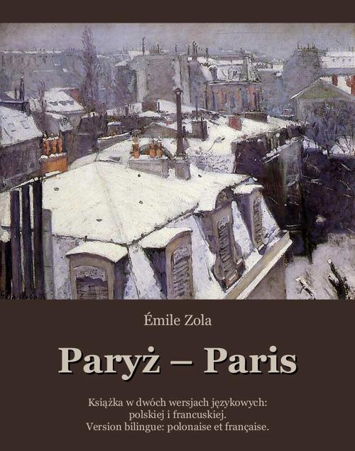 Tytuł: Paryż. Paris
Autor: Emilé Zola
Wydawnictwo: Armoryka
Formaty: MOBI, EPUB