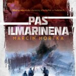 Tytuł: Pas Ilmarinena
Autor: Marcin Mortka
Wydawnictwo: SQN
Formaty: EPUB