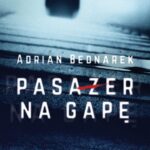 Tytuł: Pasażer na gapę
Autor: Adrian Bednarek
Wydawnictwo: Novae Res
Formaty: EPUB, MOBI