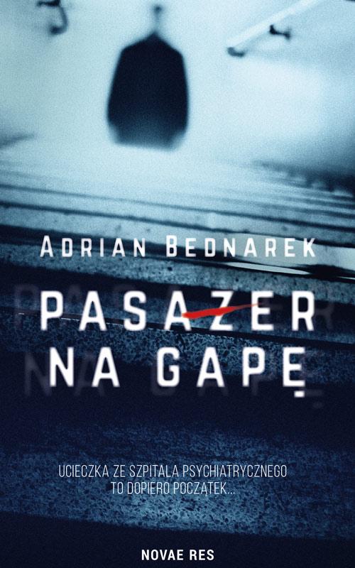 Tytuł: Pasażer na gapę
Autor: Adrian Bednarek
Wydawnictwo: Novae Res
Formaty: EPUB, MOBI