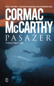 Tytuł: Pasażer
Autor: Cormac McCarthy
Wydawnictwo: Wydawnictwo Literackie
Formaty: EPUB, MOBI