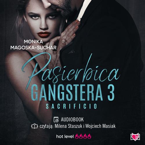 Tytuł: Pasierbica gangstera. Sacrificio. Tom 3
Autor: Monika Magoska-Suchar
Wydawnictwo: Niegrzeczne książki
Formaty: MP3