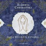 Tytuł: Pasja według Einara
Autor: Elżbieta Cherezińska
Wydawnictwo: Aleksandria
Formaty: MP3