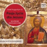 Tytuł: Pasja życia dla Jezusa
Autor: Józef Augustyn
Wydawnictwo: WAM
Formaty: MP3