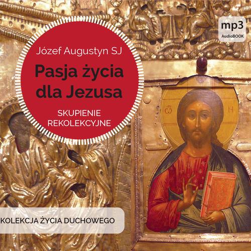 Tytuł: Pasja życia dla Jezusa
Autor: Józef Augustyn
Wydawnictwo: WAM
Formaty: MP3