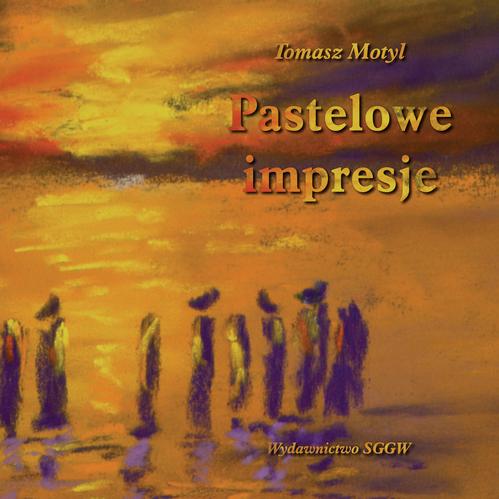 Tytuł: Pastelowe impresje
Autor: Tomasz Motyl
Wydawnictwo: Szkoła Główna Gospodarstwa Wiejskiego SGGW w Warszawie
Formaty: PDF