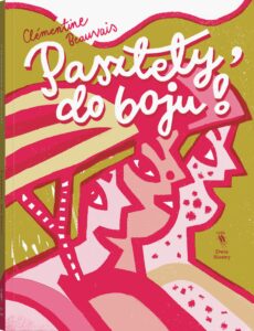 Tytuł: Pasztety, do boju!
Autor: Clémentine Beauvais
Wydawnictwo: Dwie Siostry
Formaty: EPUB, MOBI