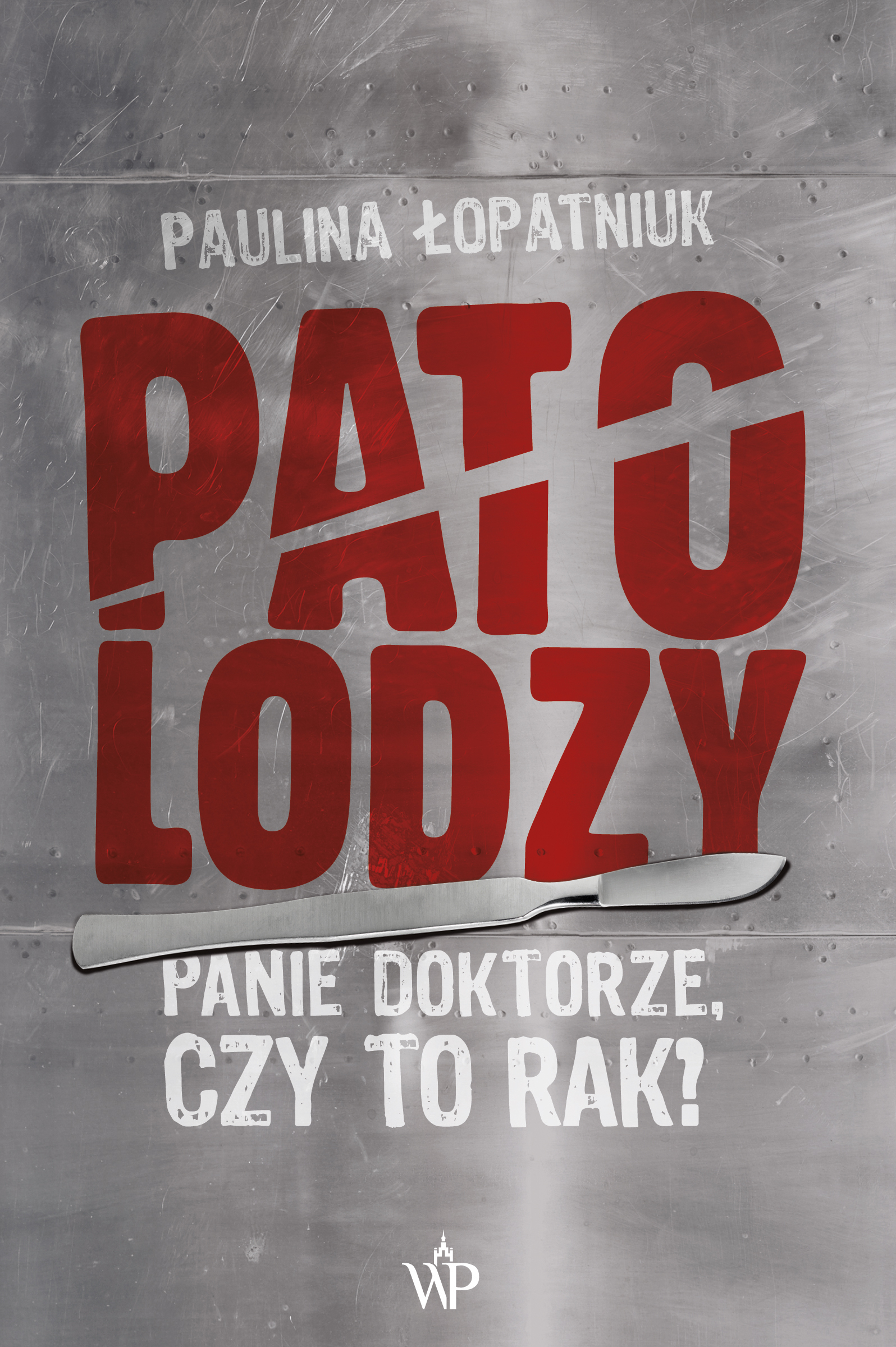 Tytuł: Patolodzy
Autor: Paulina Łopatniuk
Wydawnictwo: Wydawnictwo Poznańskie
Formaty: EPUB, MOBI