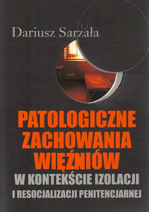 Tytuł: Patologiczne zachowania więźniów
Autor: Dariusz Sarzała
Wydawnictwo: Aspra
Formaty: PDF