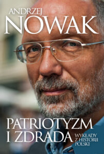 Tytuł: Patriotyzm i zdrada
Autor: Andrzej Nowak
Wydawnictwo: Fronda
Formaty: EPUB, MOBI