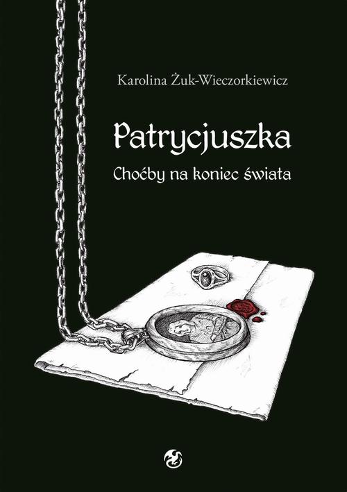 Tytuł: Patrycjuszka Choćby na koniec świata Tom 1 trylogii
Autor: Karolina Żuk-Wieczorkiewicz
Wydawnictwo: Wydawnictwo e-bookowo
Formaty: MOBI, EPUB