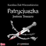 Patrycjuszka. Jestem Tessaro — okładka audiobooka