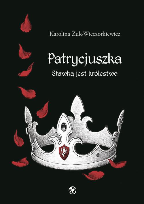 Tytuł: Patrycjuszka. Stawką jest królestwo
Autor: Karolina Żuk-Wieczorkiewicz
Wydawnictwo: Wydawnictwo e-bookowo
Formaty: MOBI, EPUB