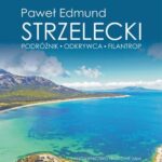 Tytuł: Paweł Edmund Strzelecki Podróżnik - odkrywca - filantrop
Autor: Lech Paszkowski
Wydawnictwo: Uniwersytet im.Adama Mickiewicza w Poznaniu
Formaty: PDF