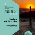 Tytuł: Pawilon wśród wydm. Angielski z Robertem Louisem Stevensonem
Autor: Ilya Frank, L.Robert Stevenson
Wydawnictwo: NKB Tatsiana Bursevich
Formaty: EPUB, MOBI