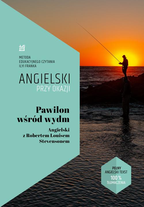 Tytuł: Pawilon wśród wydm. Angielski z Robertem Louisem Stevensonem
Autor: Ilya Frank, L.Robert Stevenson
Wydawnictwo: NKB Tatsiana Bursevich
Formaty: EPUB, MOBI