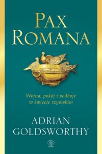 Tytuł: Pax Romana. Wojna, pokój i podboje w świecie rzymskim
Autor: Adrian Goldsworthy
Wydawnictwo: REBIS
Formaty: EPUB, MOBI