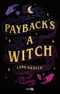 Tytuł: Payback's a Witch
Autor: Lana Harper
Wydawnictwo: SeeYA
Formaty: EPUB, MOBI