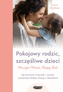 Tytuł: Peaceful Parent, Happy Kids. Pokojowy rodzic, szczęśliwe dzieci. Jak przestać krzyczeć i zacząć wzmacniać bliską relację z dzieckiem
Autor: Laura Markham
Wydawnictwo: Mamania
Formaty: EPUB, MOBI