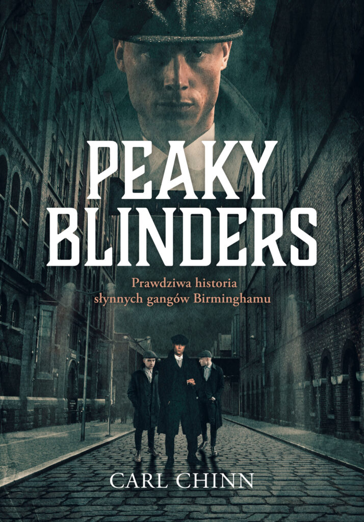 Peaky Blinders. Prawdziwa historia słynnych gangów Birminghamu — okładka