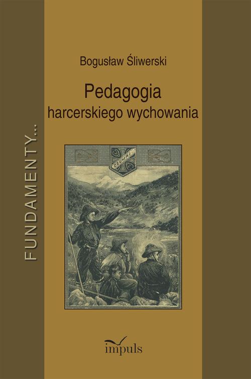 Tytuł: Pedagogia harcerskiego wychowania
Autor: Bogusław Śliwerski
Wydawnictwo: Impuls
Formaty: MOBI, EPUB