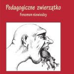 Tytuł: Pedagogiczne zwierzątko
Autor: Aleksander Nalaskowski
Wydawnictwo: Impuls
Formaty: MOBI, EPUB