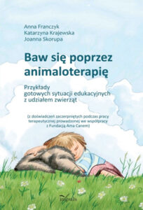 Tytuł: pedagogika. Baw się poprzez animaloterapię. Przykłady gotowych sytuacji edukacyjnych z udziałem zwierząt. (z doświadczeń zaczerpniętych podczas pracy terapeutycznej prowadzonej we współpracy z Fundacją Ama Canem)
Autor: Anna Franczyk, Katarzyna Krajewska, Joanna Skorupa
Wydawnictwo: Impuls
Formaty: PDF