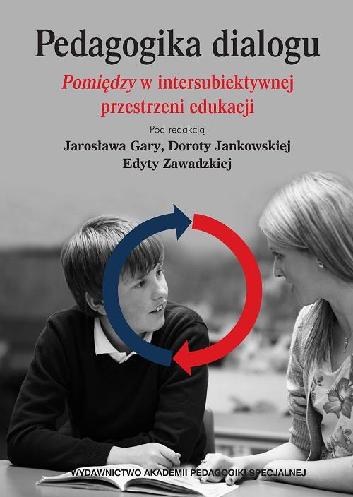Pedagogika dialogu. Pomiędzyw intersubiektywnejprzestrzeni edukacji — okładka e-booka