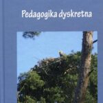 Tytuł: Pedagogika dyskretna
Autor: Aleksander Nalaskowski
Wydawnictwo: Impuls
Formaty: MOBI, EPUB