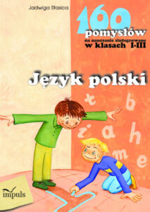 Tytuł: pedagogika. Język polski - 160 pomysłów na nauczanie zintegrowane w klasach I-III
Autor: Jadwiga Stasica
Wydawnictwo: Impuls
Formaty: PDF