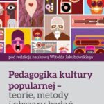 Pedagogika kultury popularnej – teorie, metody i obszary badań — okładka e-booka