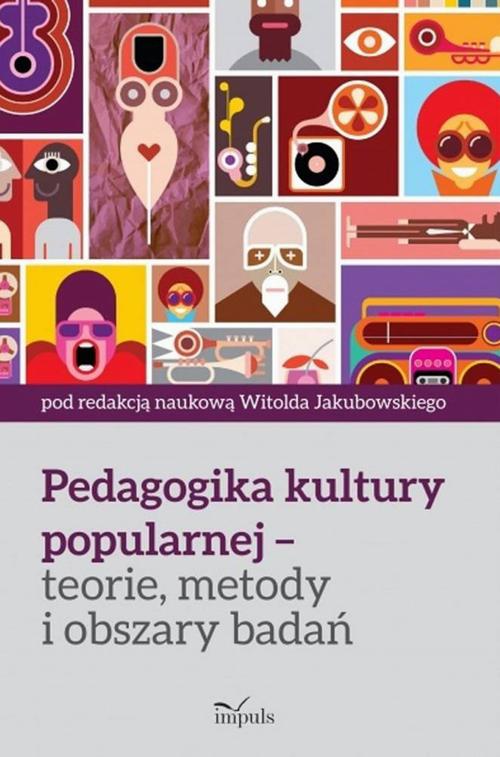 Pedagogika kultury popularnej – teorie, metody i obszary badań — okładka e-booka