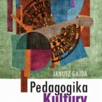 Tytuł: Pedagogika kultury w zarysie
Autor: Janusz Gajda
Wydawnictwo: Impuls
Formaty: PDF