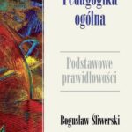 Tytuł: Pedagogika ogólna
Autor: Bogusław Śliwerski
Wydawnictwo: Impuls
Formaty: EPUB