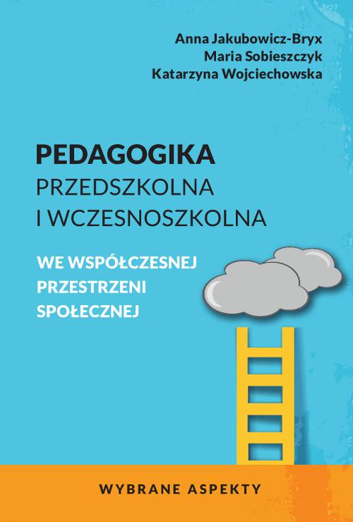 Tytuł: Pedagogika przedszkolna i wczesnoszkolna we współczesnej przestrzeni społecznej. Wybrane aspekty
Autor: Anna Jakubowicz-Bryx, Maria Sobieszczyk, Katarzyna Wojciechowska
Wydawnictwo: Wydawnictwo Uniwersytetu Kazimierza Wielkiego w Bydgoszczy
Formaty: PDF