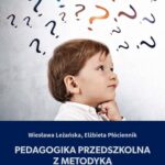 Tytuł: Pedagogika przedszkolna z metodyką
Autor: Wiesława Leżańska, Elżbieta Płóciennik
Wydawnictwo: Wydawnictwo Uniwersytetu Łódzkiego
Formaty: PDF