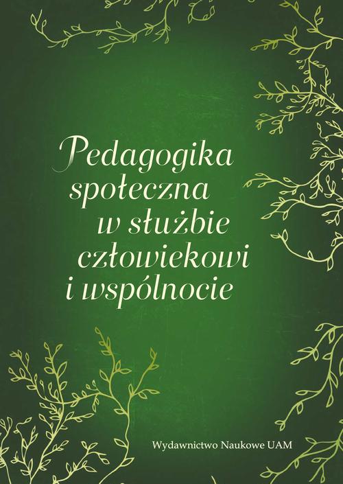 Tytuł: Pedagogika społeczna w służbie człowiekowi i wspólnocie
Autor: 
Wydawnictwo: Uniwersytet im.Adama Mickiewicza w Poznaniu
Formaty: MOBI, EPUB, PDF