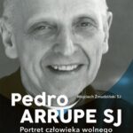 Pedro Arrupe SJ. Portret człowieka wolnego — okładka e-booka