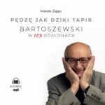 Pędzę jak dziki tapir Bartoszewski w 123 odsłonach — okładka audiobooka
