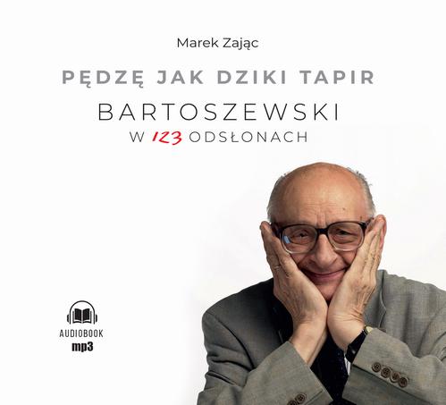 Pędzę jak dziki tapir Bartoszewski w 123 odsłonach — okładka audiobooka